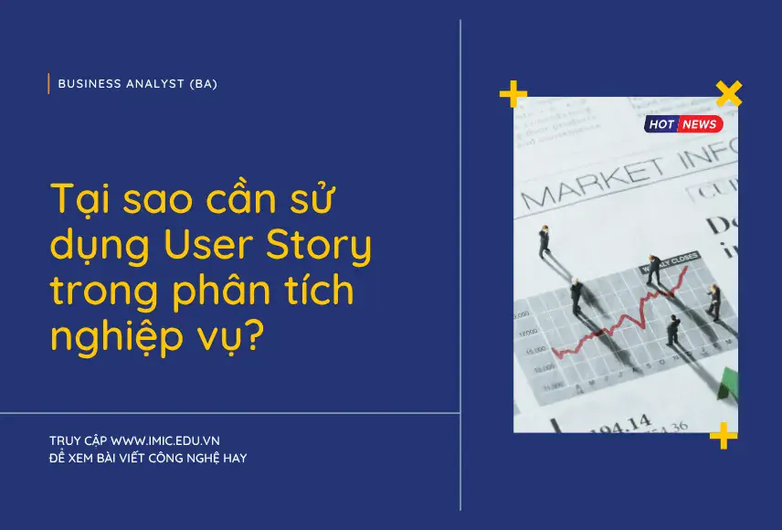 Tại sao cần sử dụng User Story trong phân tích nghiệp vụ